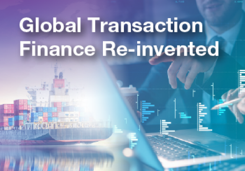 Global Transaction Finance Re-invented 2022